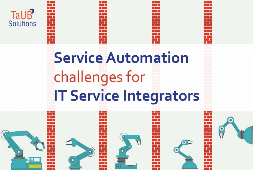 Challenges in Automation for Service Integrators