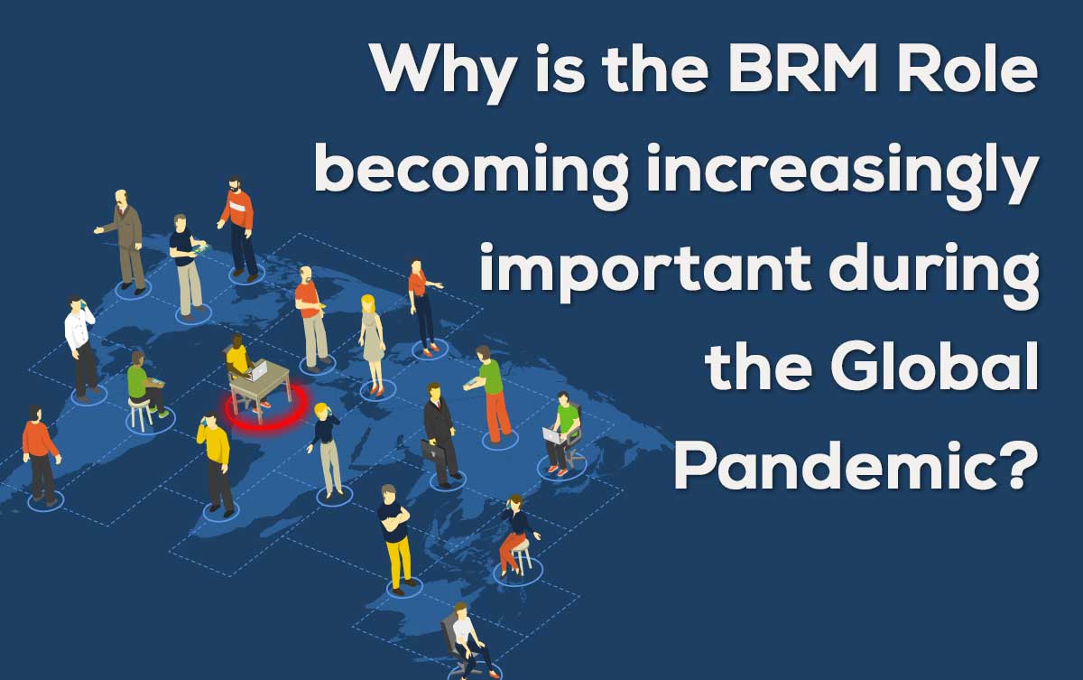 Why-is-the-BRM-Role-becoming-increasingly-important-during-the-Global-Pandemic-