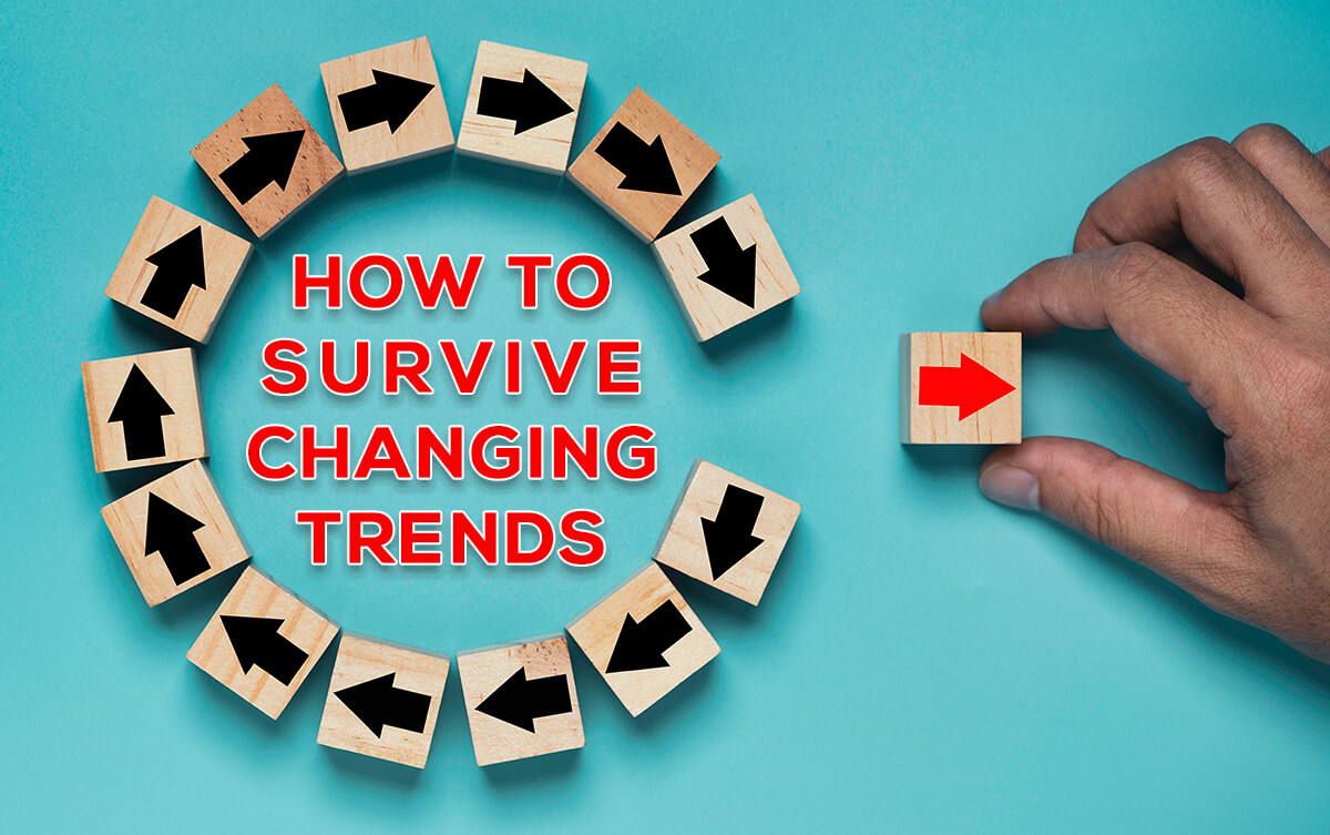 how-to-survive-changing-trends