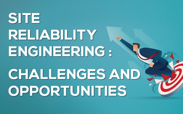 Site Reliability Engineering Challenges and Opportunities