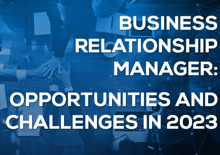 Business-Relationship-Manager-Opportunities-and-Challenges-in-2023